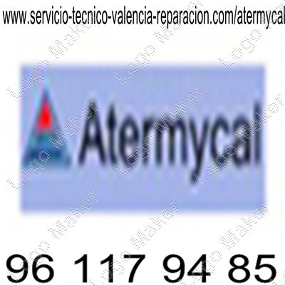 ATERMYCAL Servicio Oficial Castellon 96 117 94 85